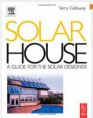 Terry Galloway, Solar House- A Guide for the Solar Designer